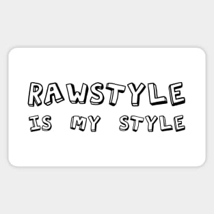 Rawstyle Is My Style! Sticker